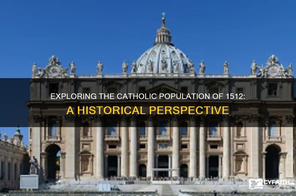 how many catholics in 1512