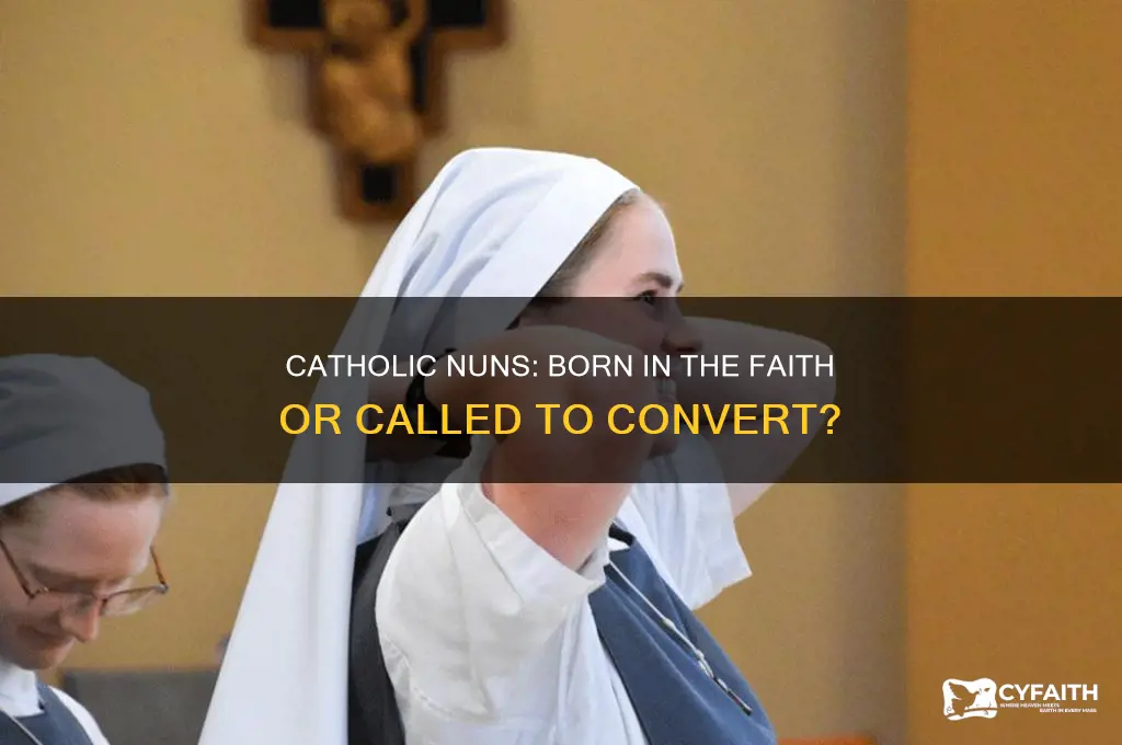 how many nuns are born catholic and how many convert