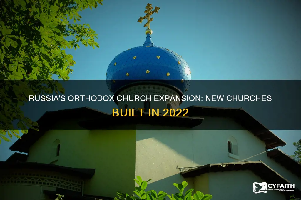 how many orthodox churches built in russia last year