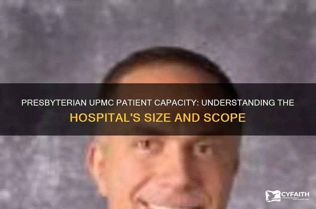 how many patients does presbyterian upmc hold
