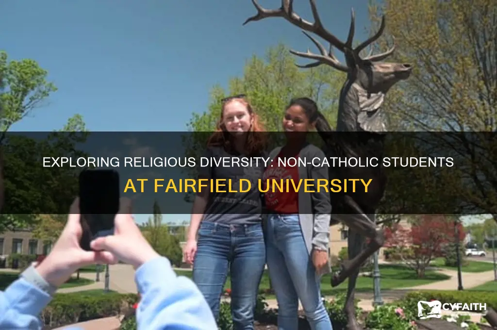 how many students are not catholic at fairfield university