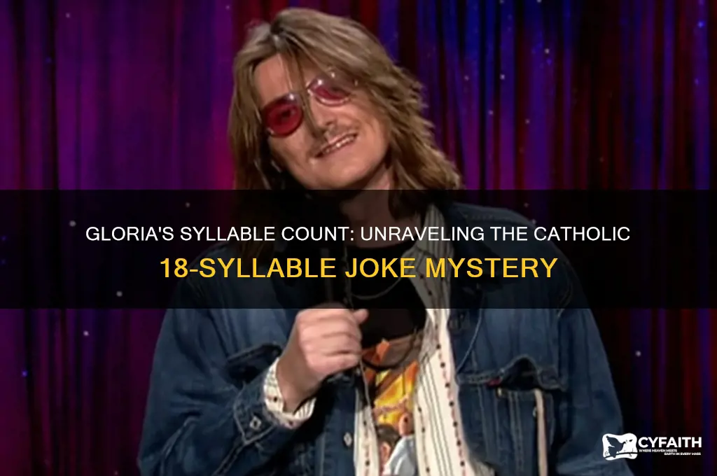 how many syllables does gloria have catholics 18 joke