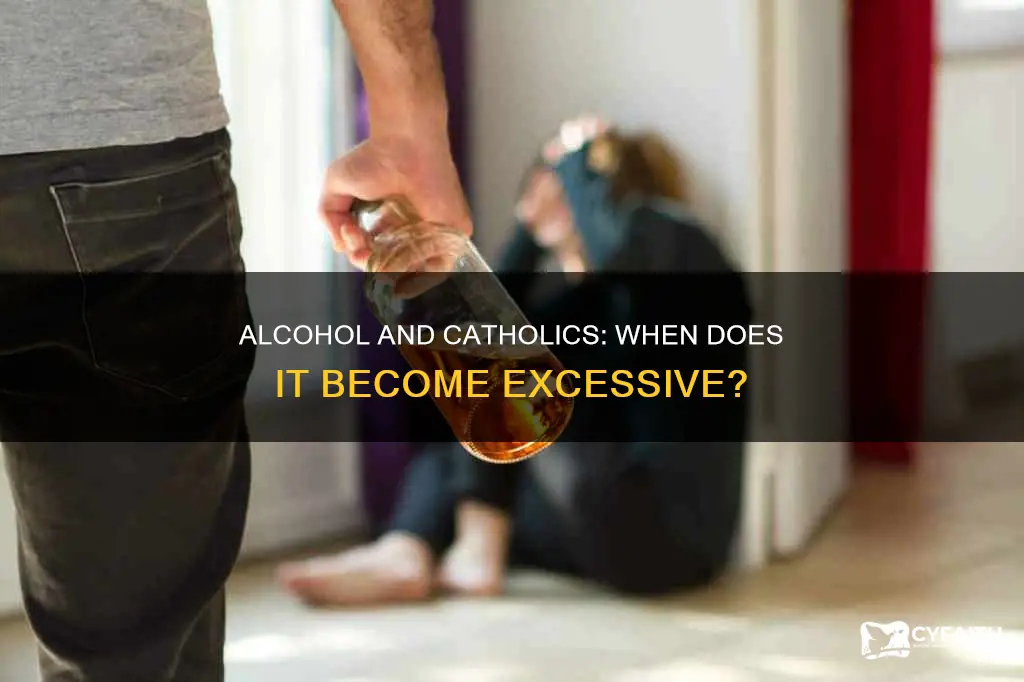 how much alcohol is too much catholic