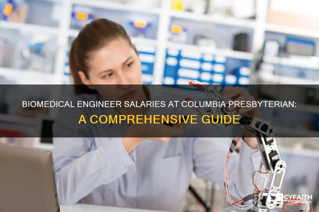 how much does a biomedical engineer make at columbia presbyterian
