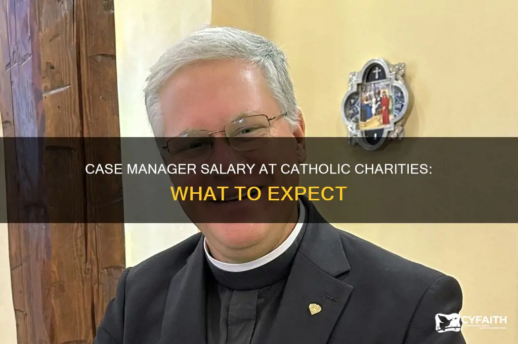 how much does a case manger make at catholic charities