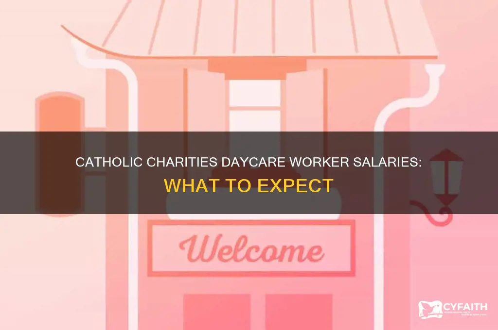 how much does catholic charities pay to a daycare worker