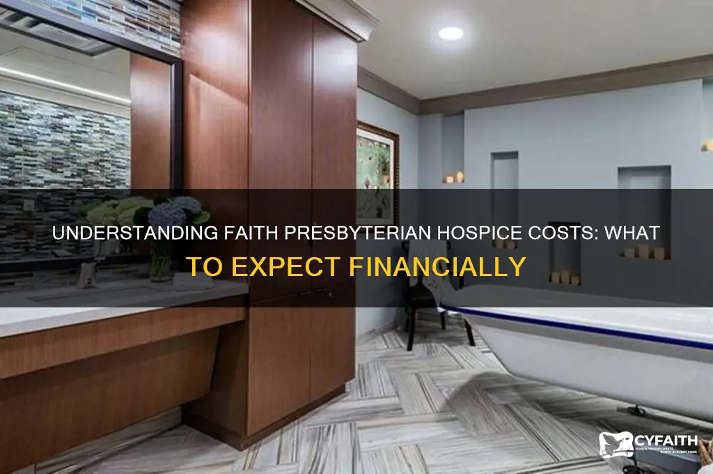 how much does faith presbyterian hospice cost