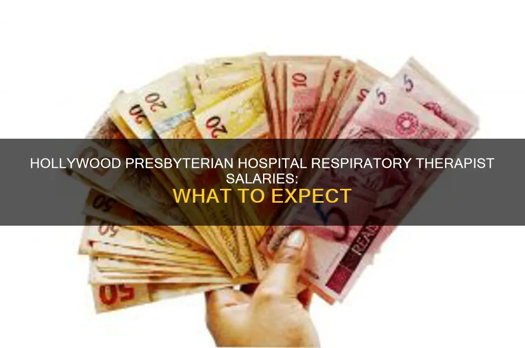 how much does hollywood presbyterian hospital pay respiratory therapist