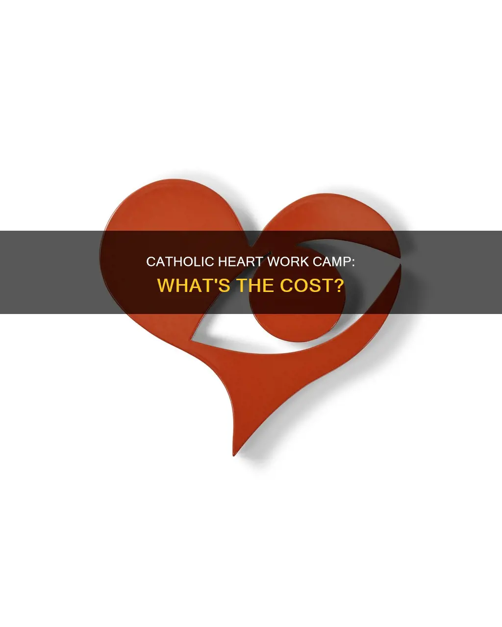how much is catholic heart work camp