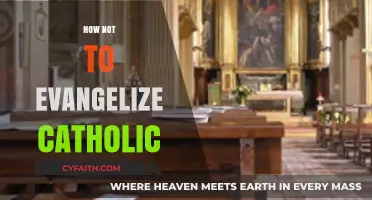 Avoiding Common Pitfalls: How Not to Evangelize Catholic Faith