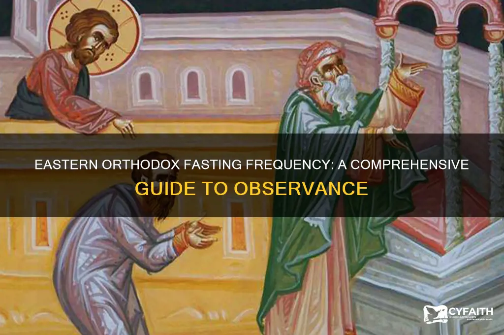 how often do eastern orthodox fast