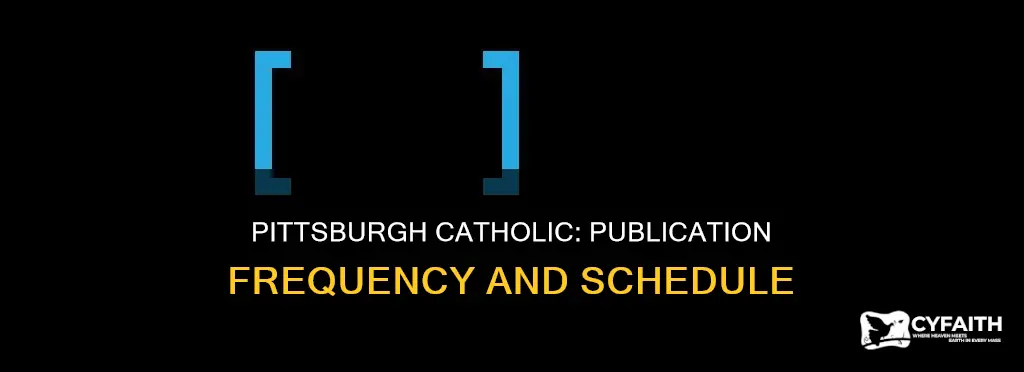 how often is the pittsburgh catholic published