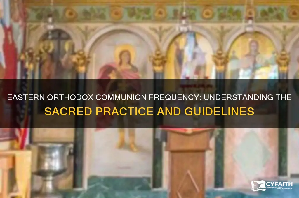 how often must eastern an eastern orthodox receive communion