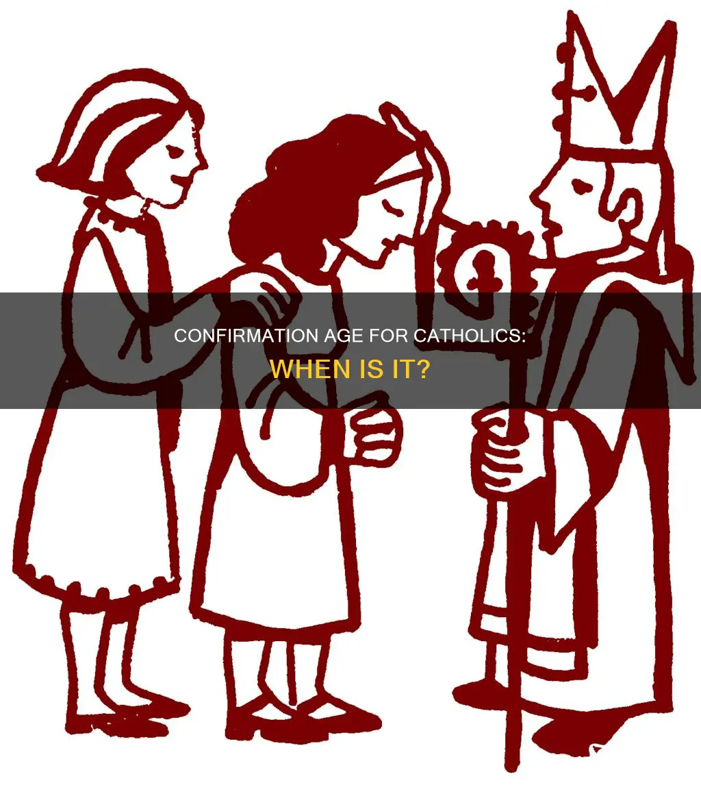 how old are catholics when they are confirmed