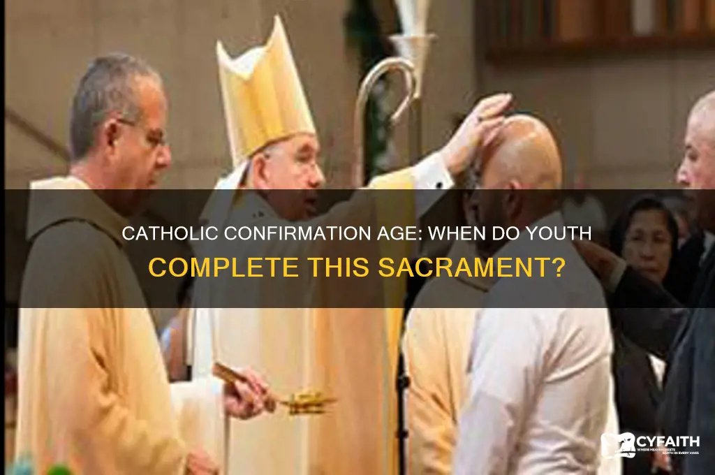 how old are you when you complete catholic confirmation