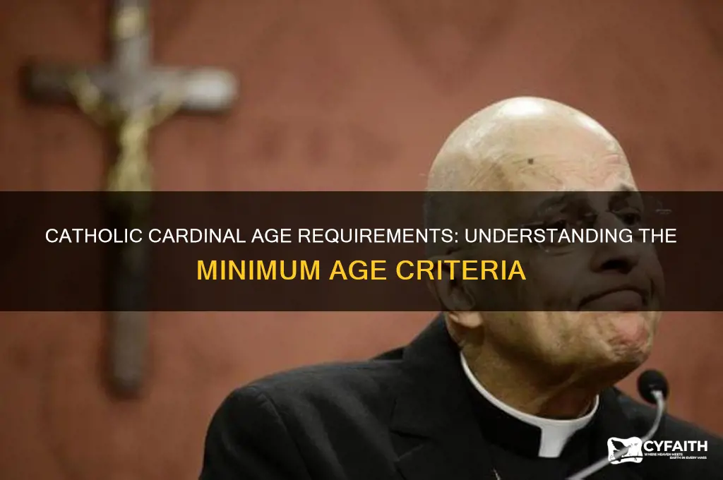 how old does a catholic cardinal have to be