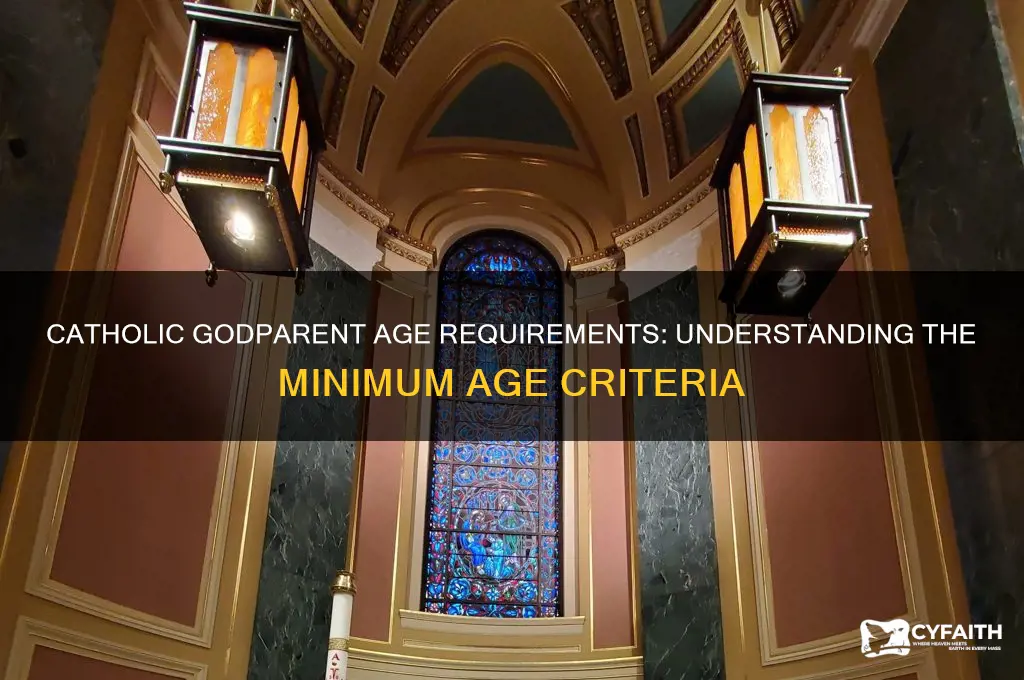 how old does a catholic godparent have to be