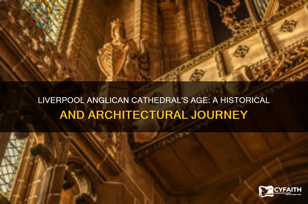how old is liverpool anglican cathedral