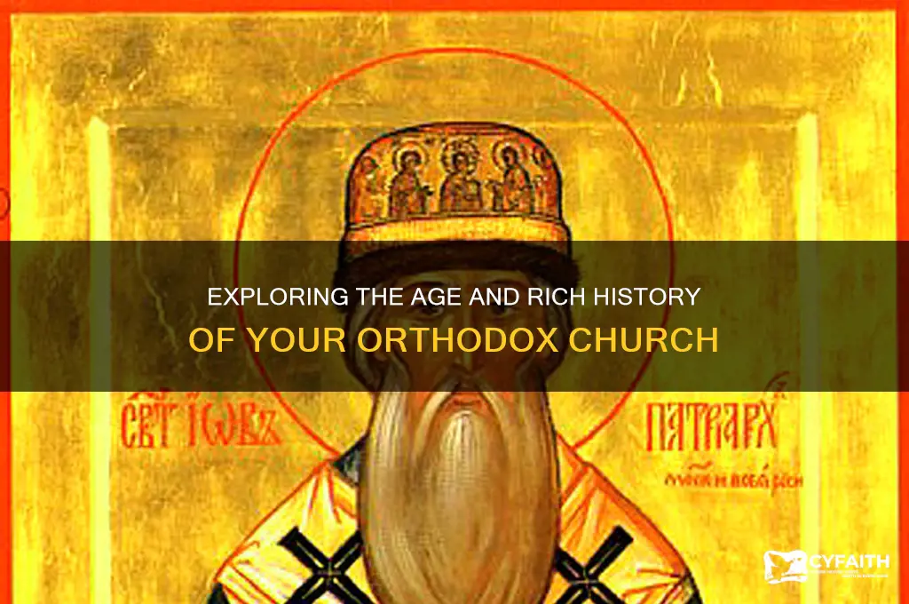 how old is your church orthodox