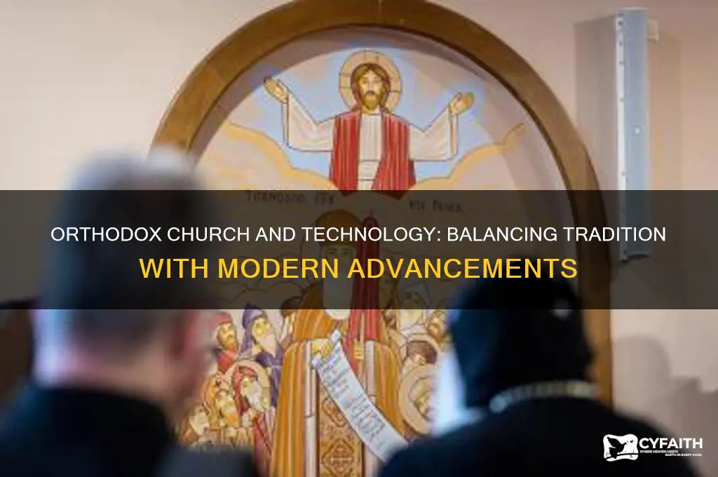 how orthodox church treat technology