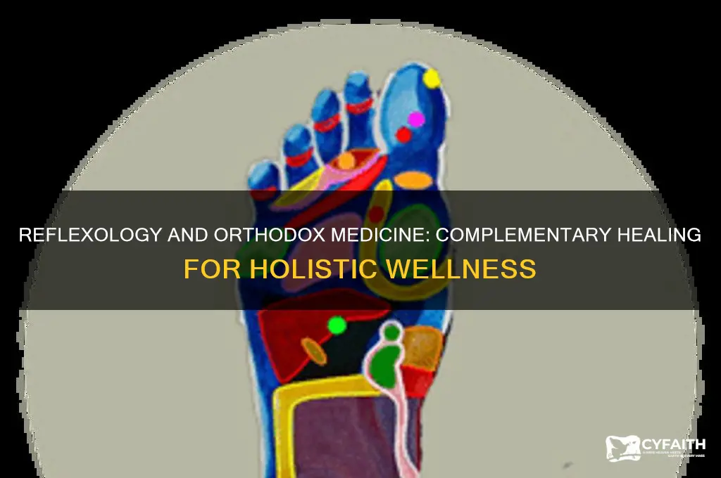 how reflexology works alongside orthodox medicine