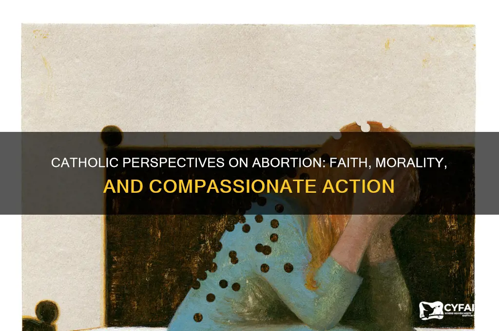 how should catholics approach abortion