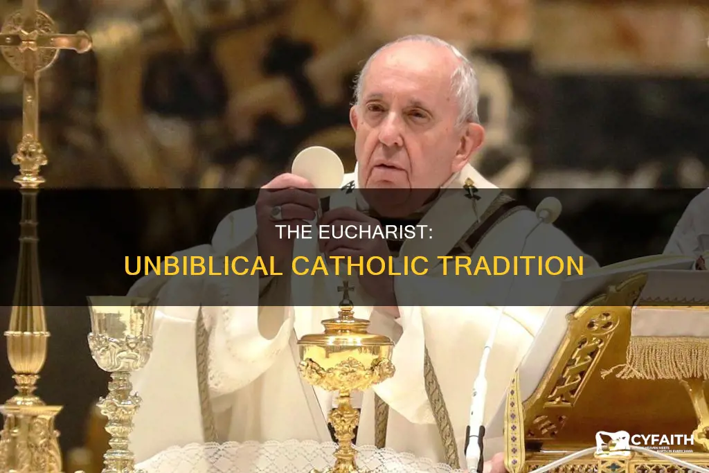 how the catholic eucharist is not biblical