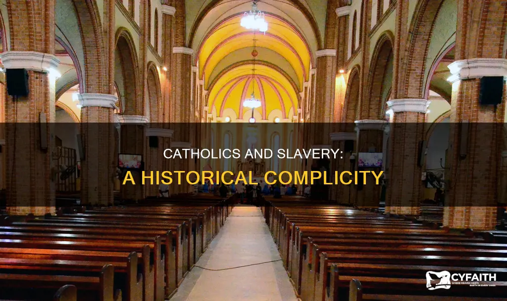 how the catholics help create slavery