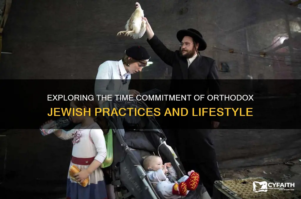 how time consuming is orthodox judaism