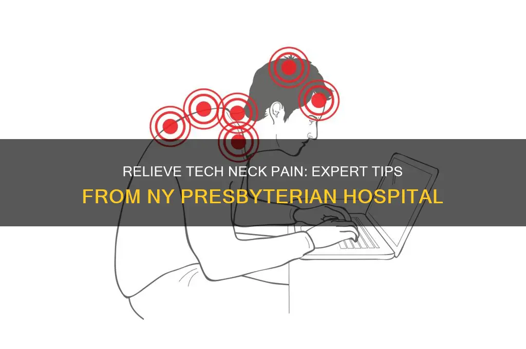 how to alleviate tech neck ny presbyterian hospital