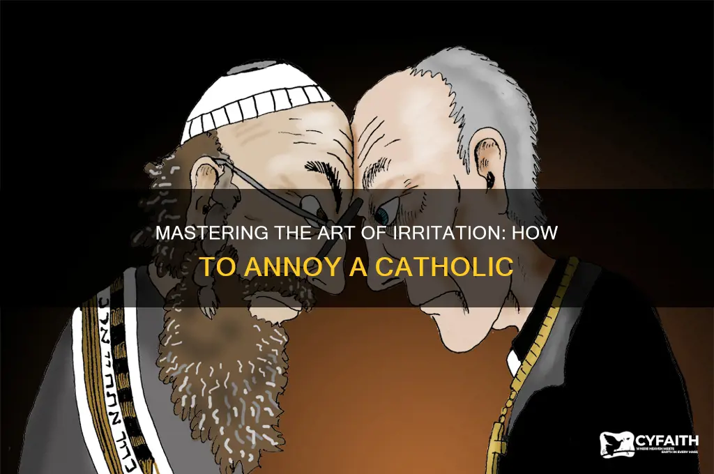 how to annoy a catholic
