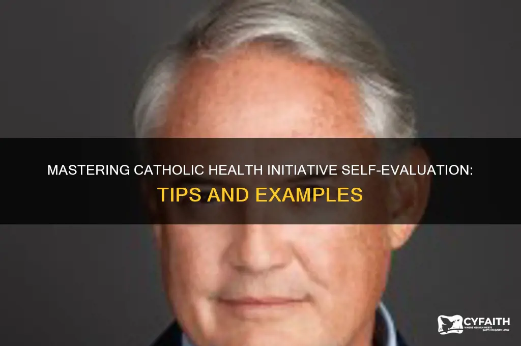 how to answer a catholic health initiative self evaluation examples
