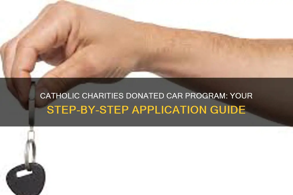 how to apply for a donated car by catholic charities