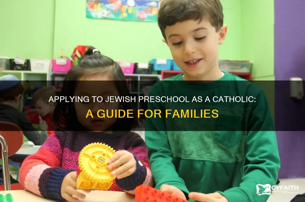 how to apply to a jewish preschool as a catholic