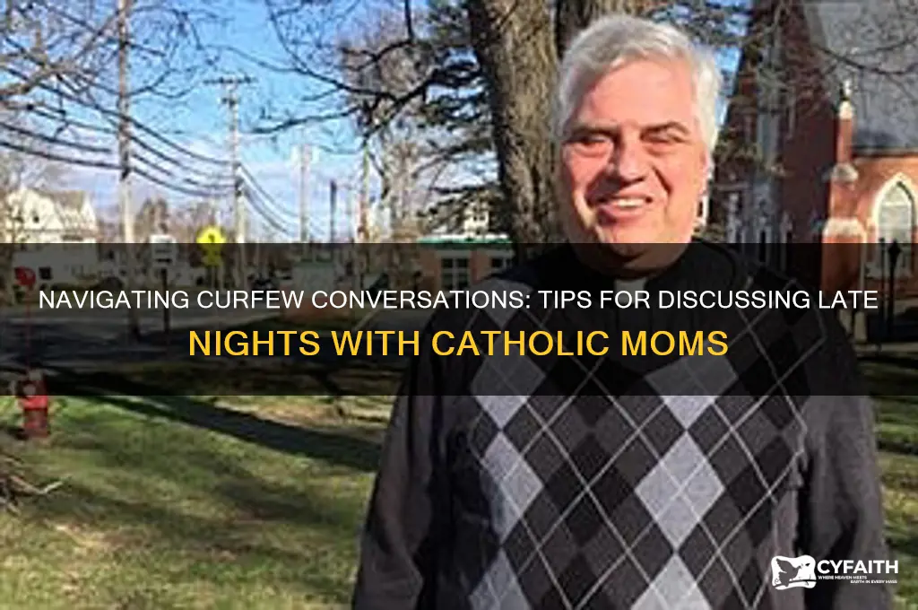 how to ask your catholic mom about staying out late