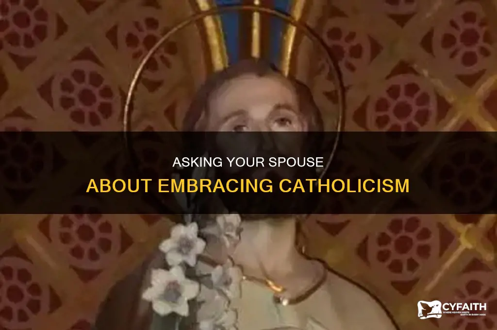how to ask your spouse about becoming catholic