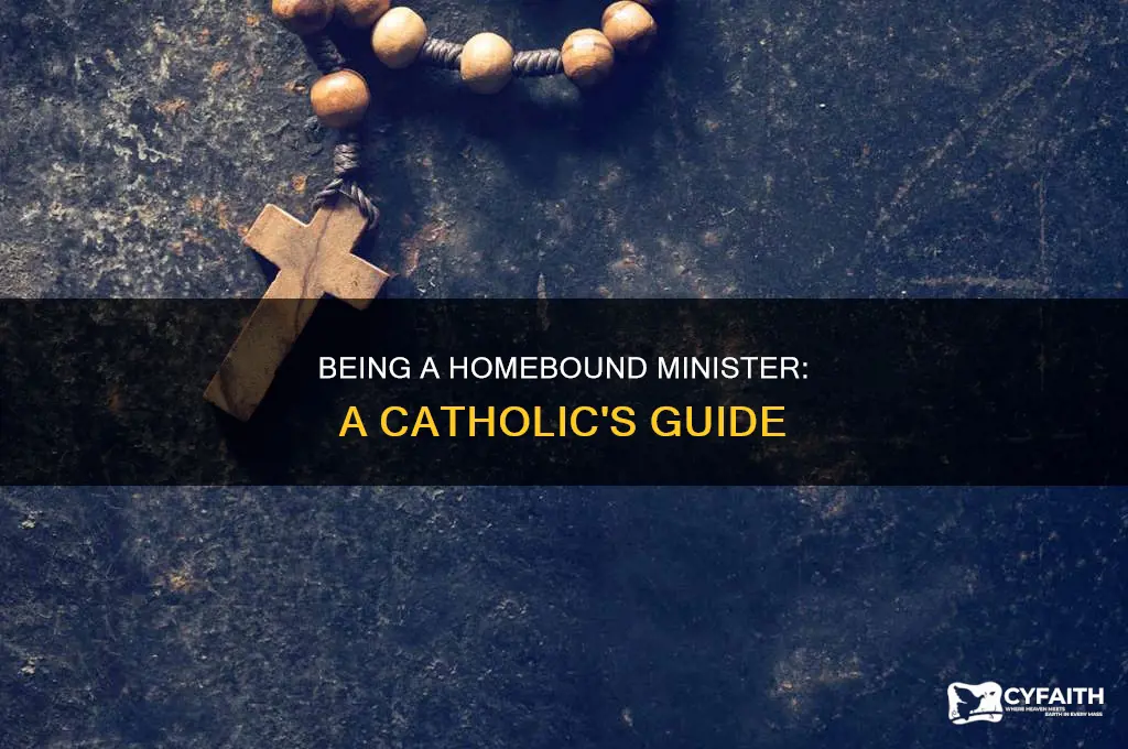 how to be a catholic homebound minister