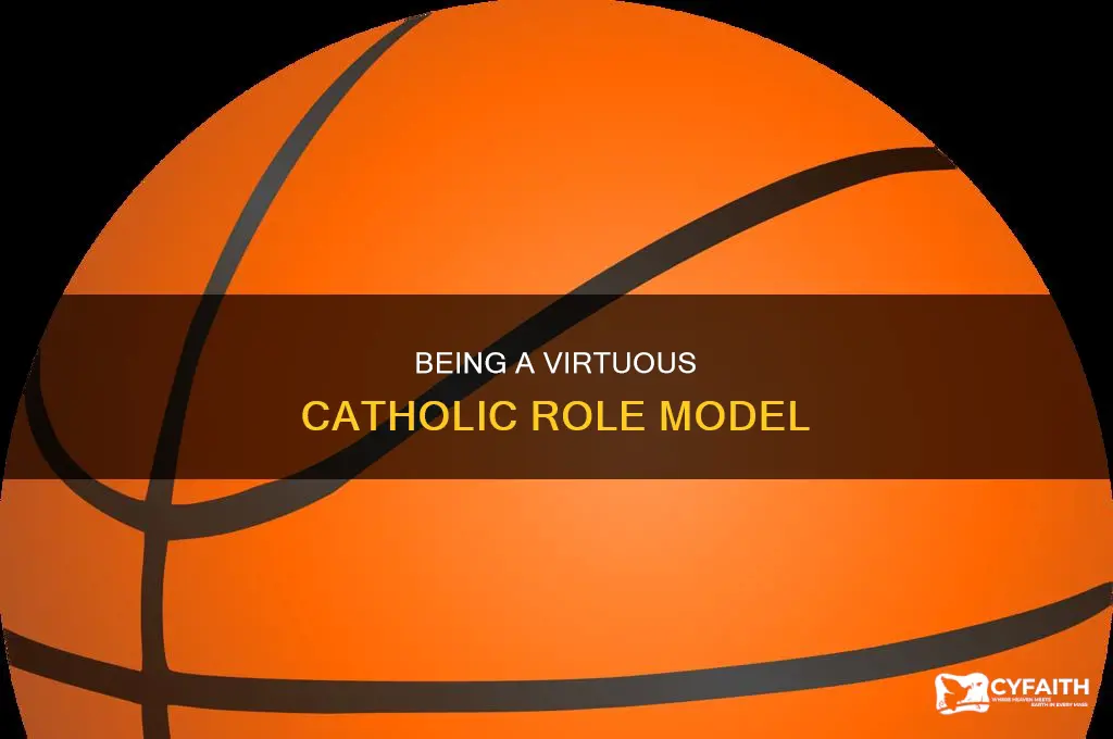 how to be a good catholic role model