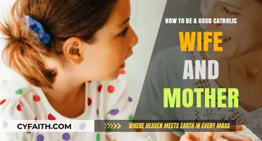 Nurturing Faith, Family, and Love: A Guide for Catholic Wives and Mothers