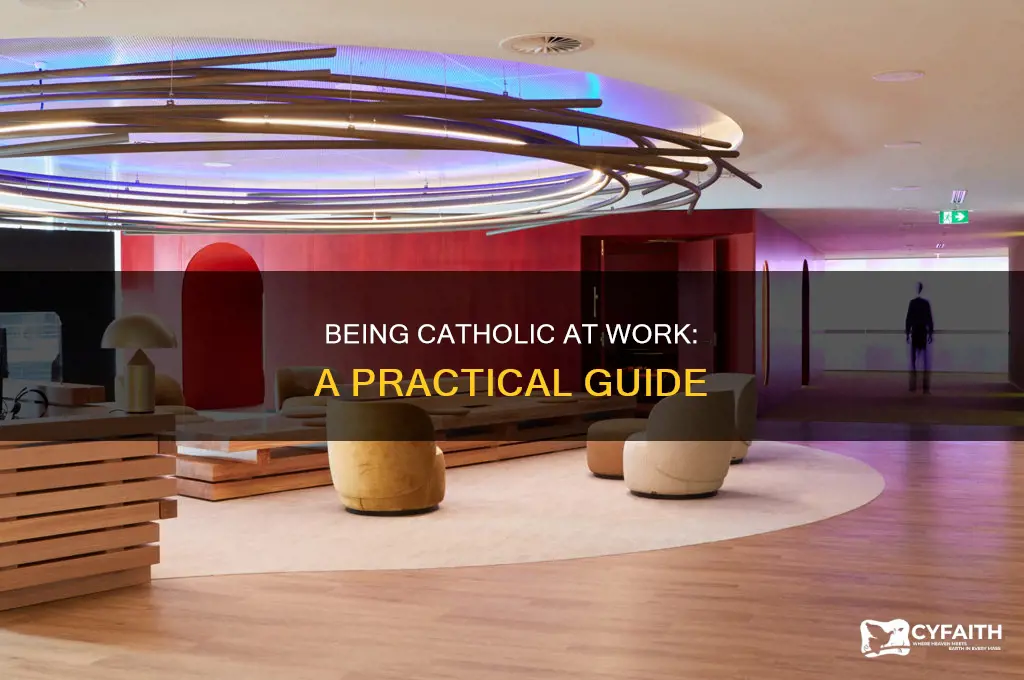 how to be catholic at work