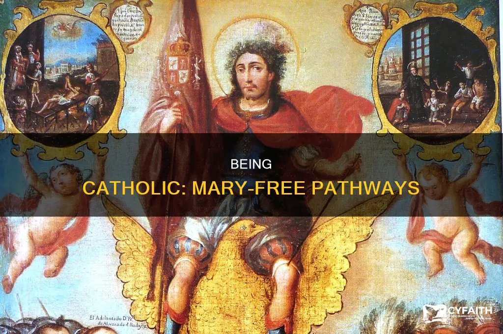 how to be catholic without mary