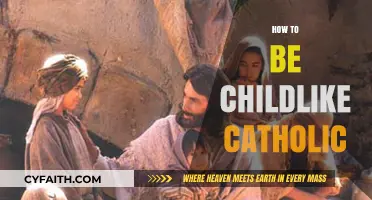 Embracing Childlike Faith: A Guide to Joyful Catholic Living