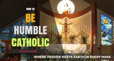 Cultivating Catholic Humility: A Guide to Living Faithfully and Humbly