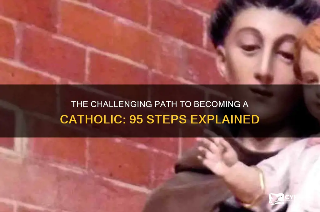 how to become a catholic in 95 difficult steps