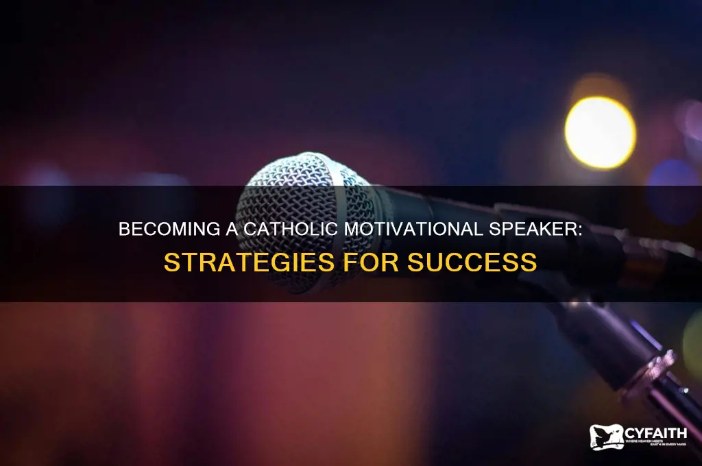 how to become a catholic motivational speaker