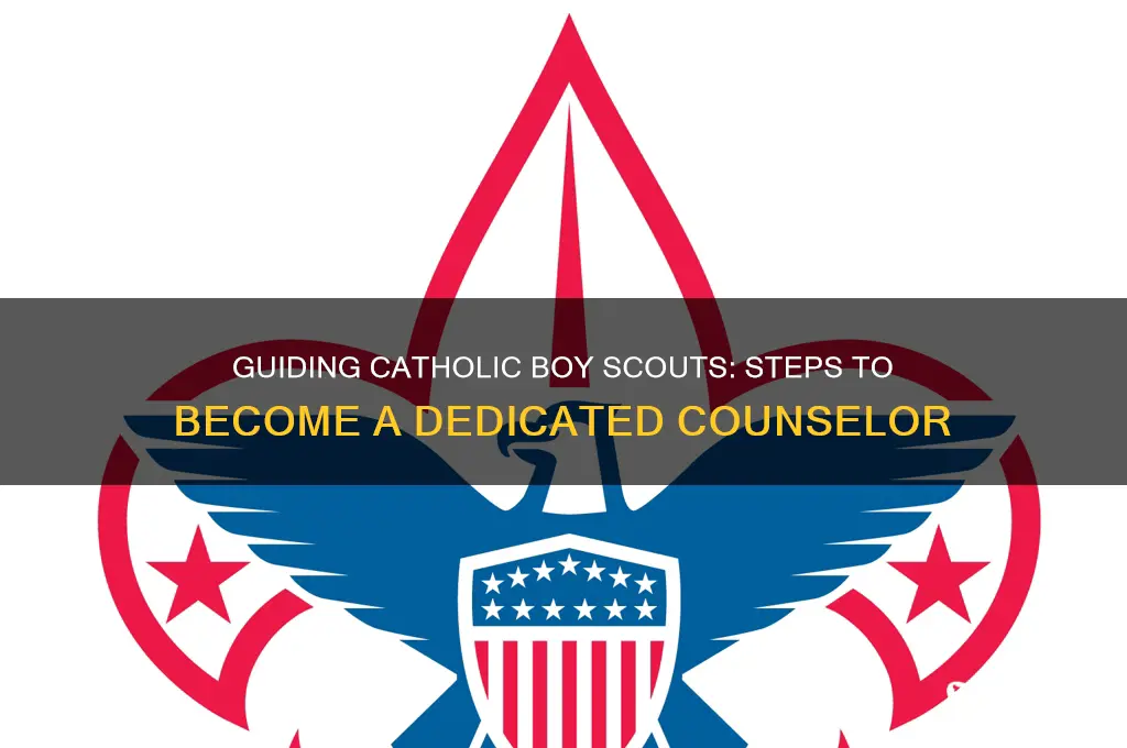 how to become a counselor for catholic boy scouts