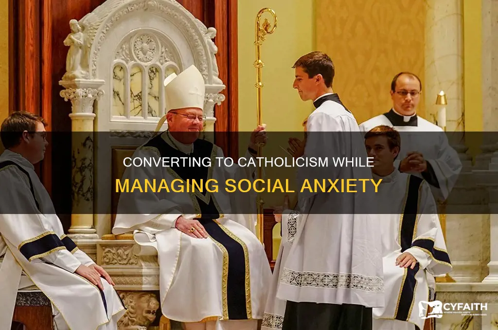 how to become catholic with social anxiety