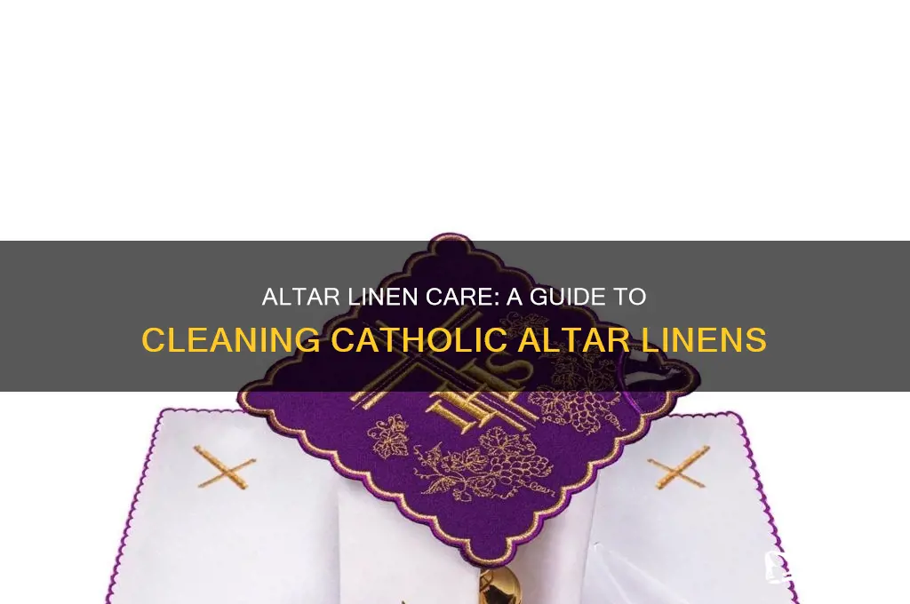 how to clean catholic altar linens