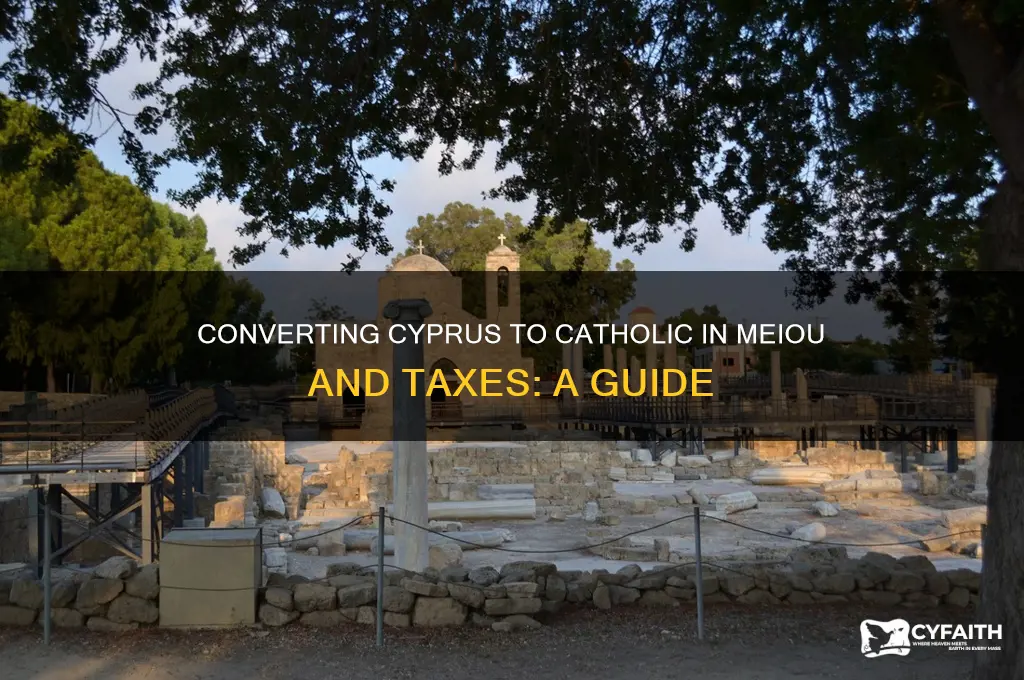 how to convert cyprus to catholic meiou and taxes