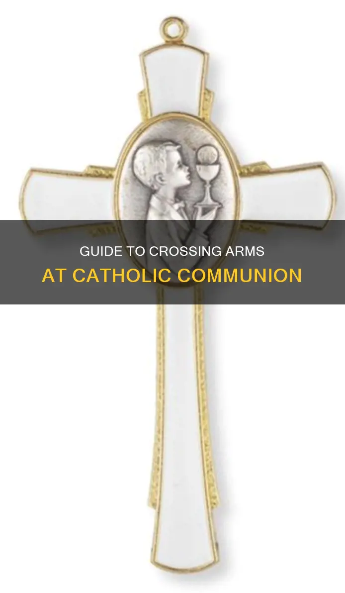 how to cross your arms at catholic communion